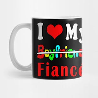 I Love My Boyfriend Fiance Mug